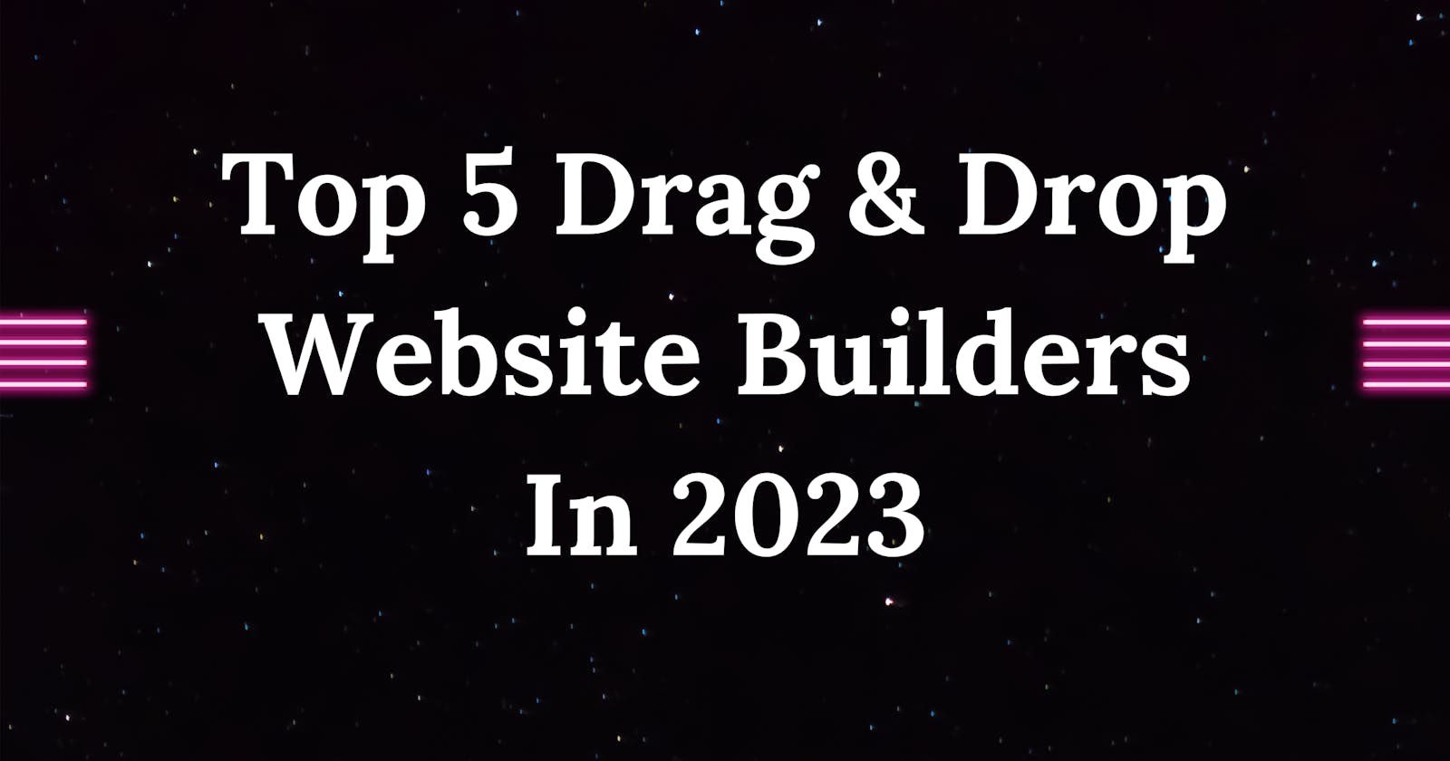 Top 5 Drag & Drop Website Builders In 2023