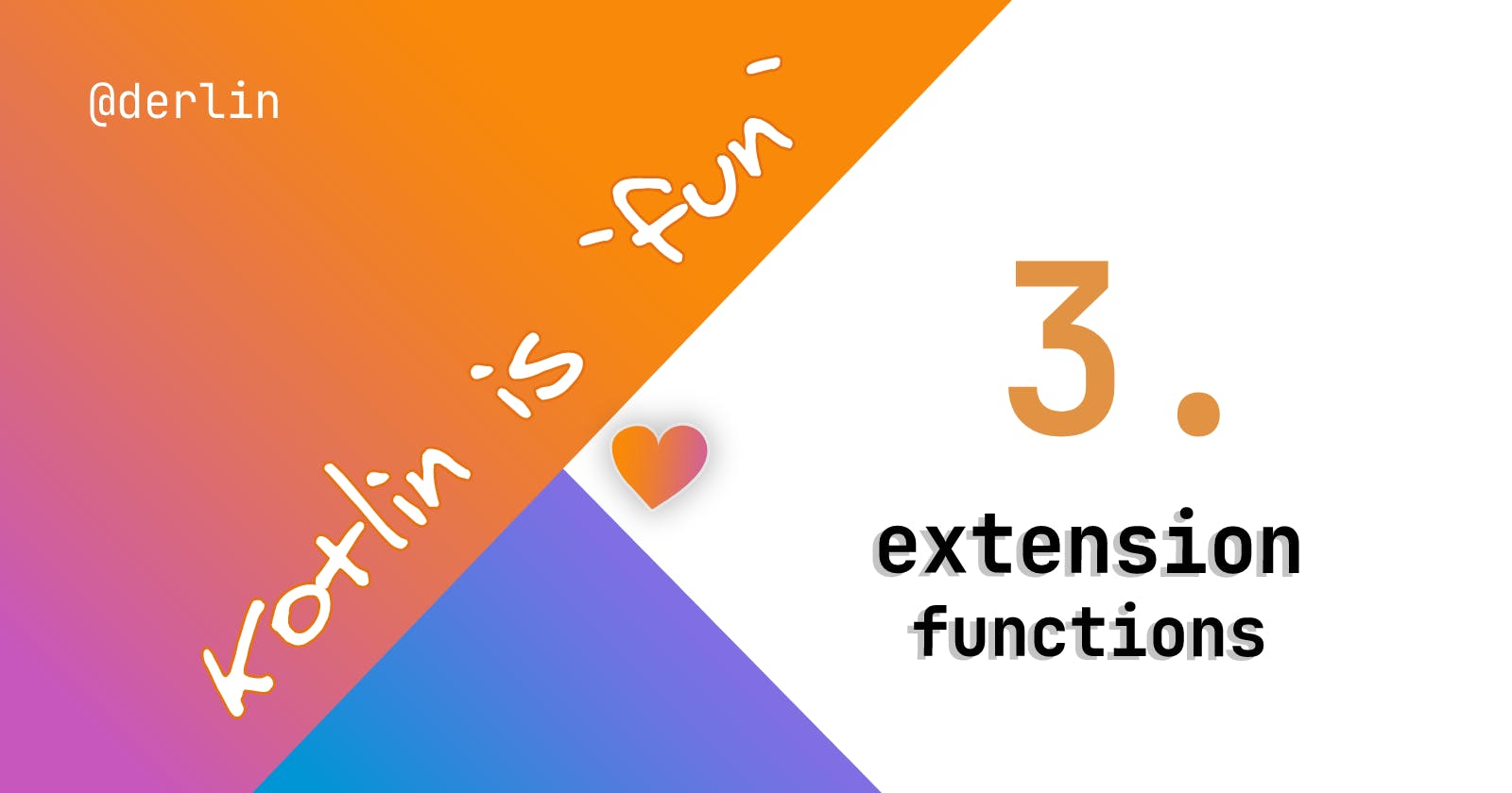Kotlin is `fun` - extension functions