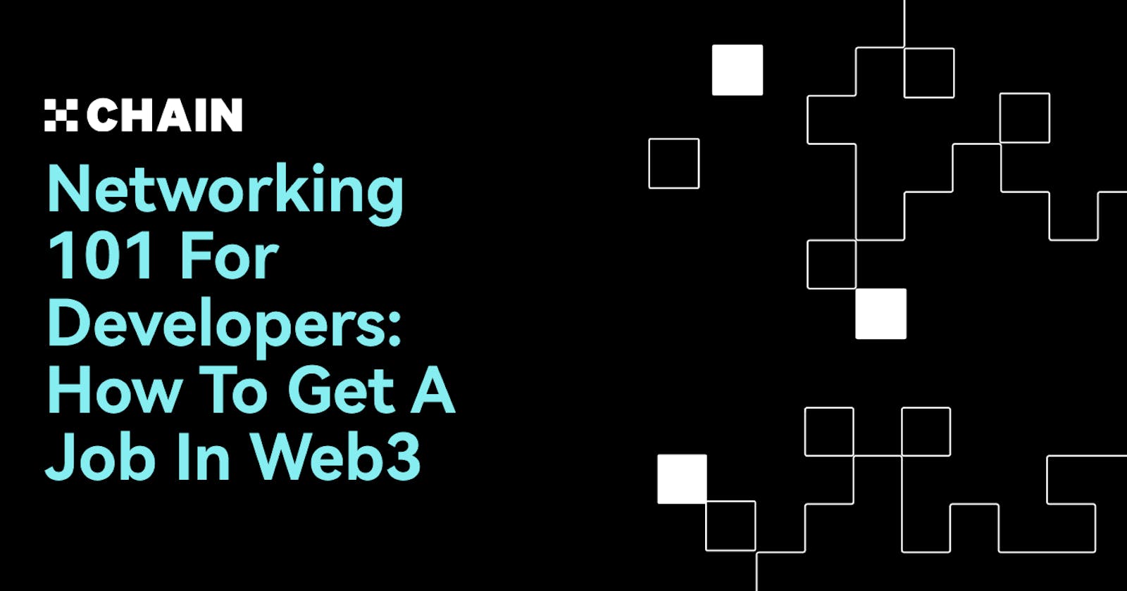 Networking 101 For Developers: How To Get A Job In Web3 (With examples)
