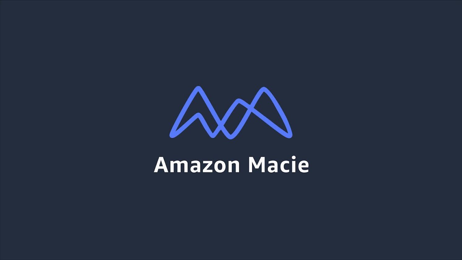 Classification and Protect Your Sensetive Data with Amazon Macie