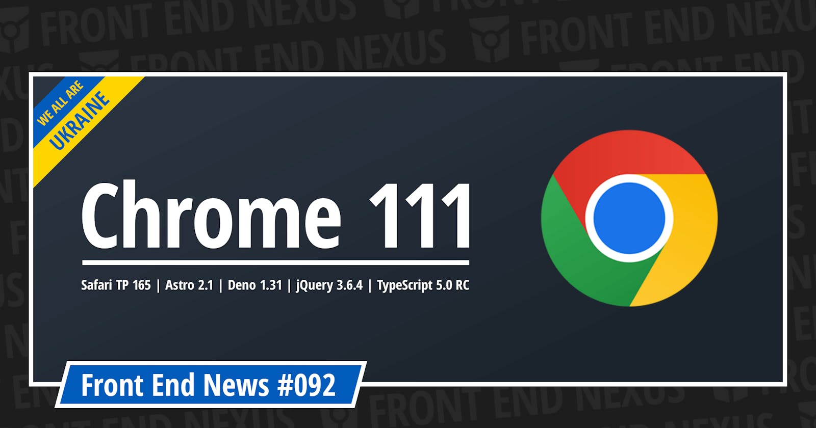 Chrome 111, Safari Technology Preview 165, Astro 2.1, Deno 1.31, jQuery 3.6.4, TypeScript 5.0 RC, and more | Front End News #092