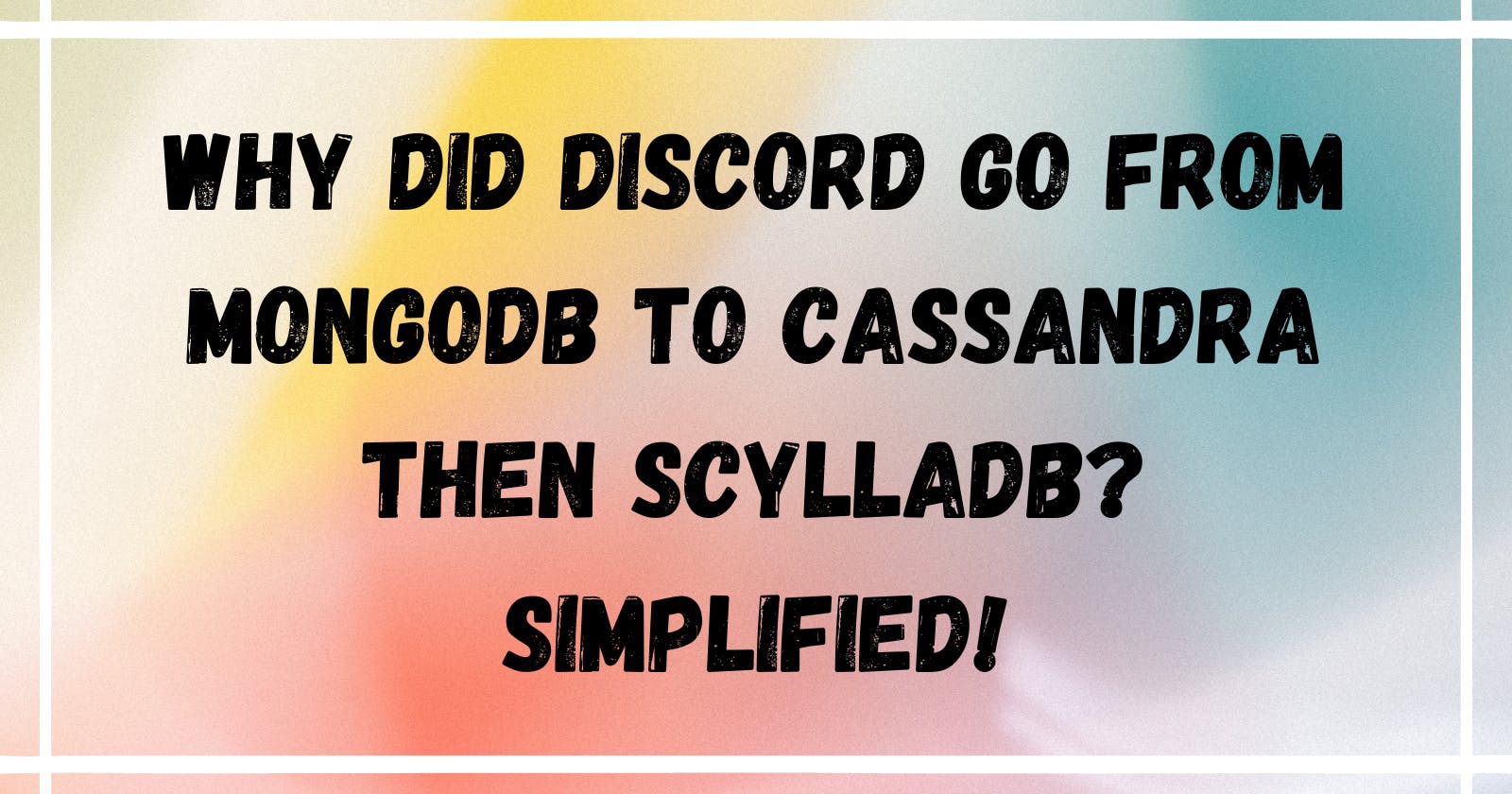 Why Did Discord Go From MongoDB To Cassandra Then ScyllaDB? Simplified!