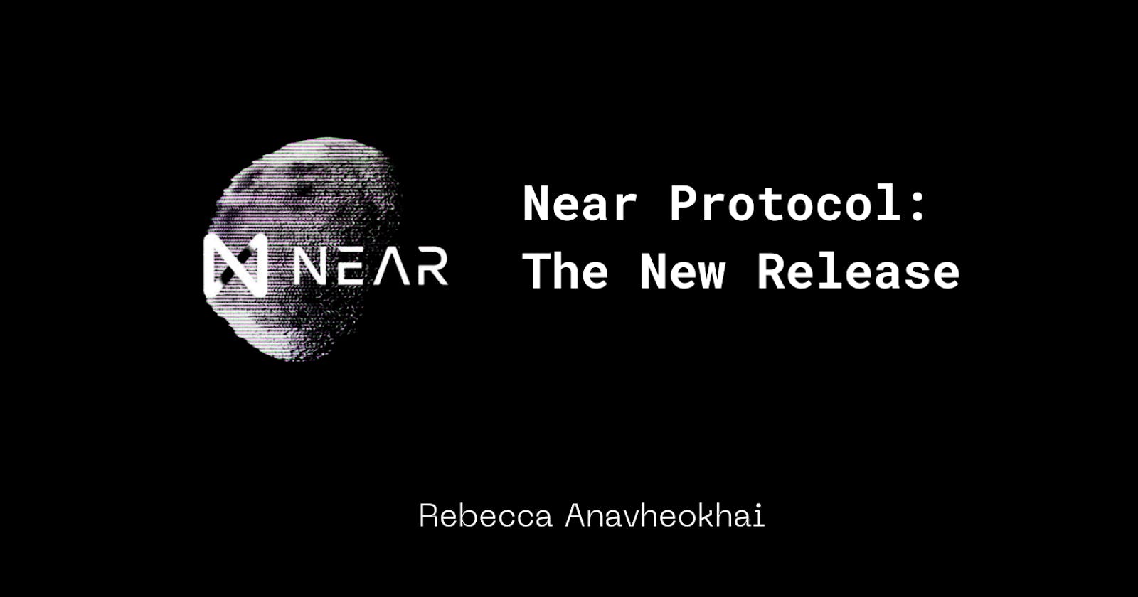 Near Protocol's New Release.