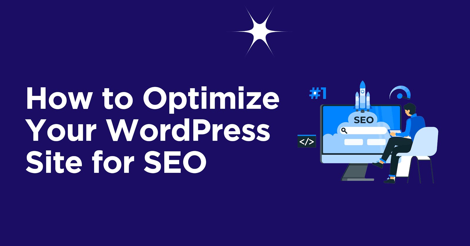 How to Optimize Your WordPress Site for Search Engines