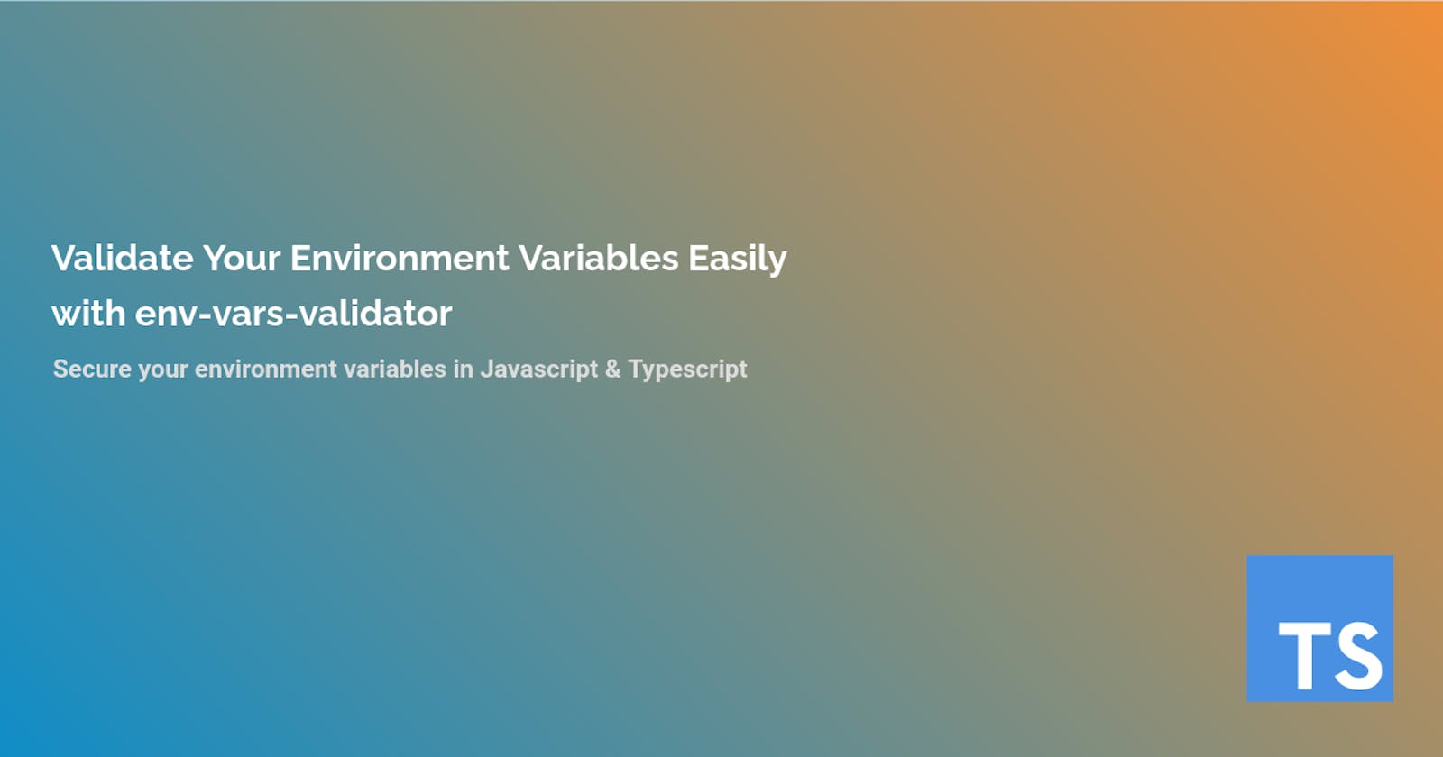 Validate Your Environment Variables Easily with env-vars-validator