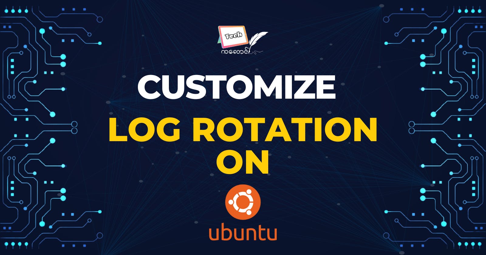 Customize Log Rotation on Ubuntu : Part 1