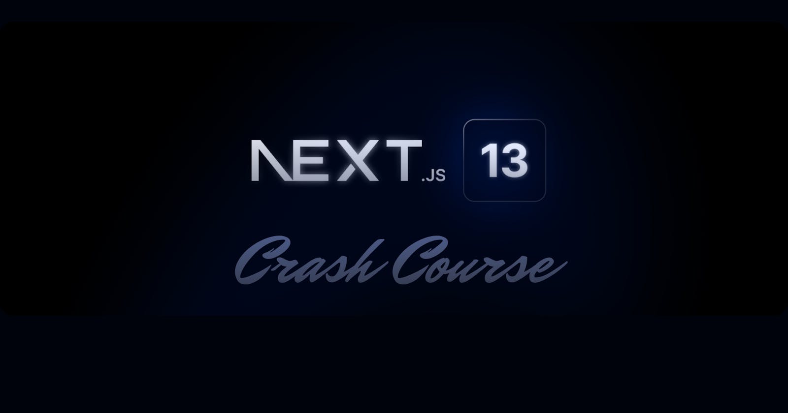 Next.js 13 Crash Course