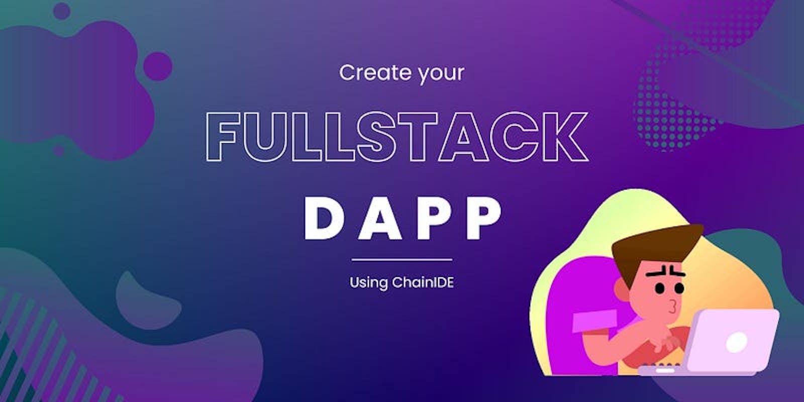 ChainIDE for Full-Stack Developers: How to Build a Full-Stack dApp from Scratch?