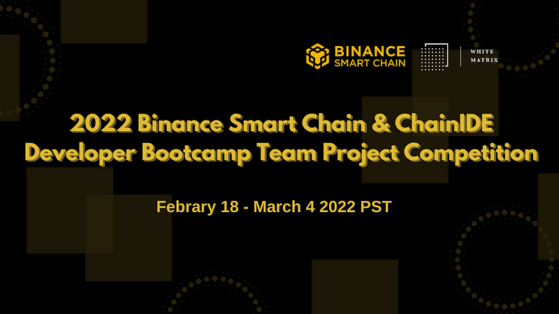 2022 Binance Smart Chain & ChainIDE Developer Bootcamp Team Project Competition