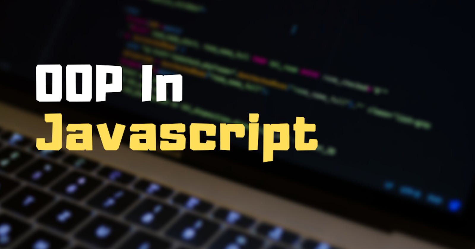 Object-oriented Programming (OOP) in JavaScript every Web Developer Must Know !