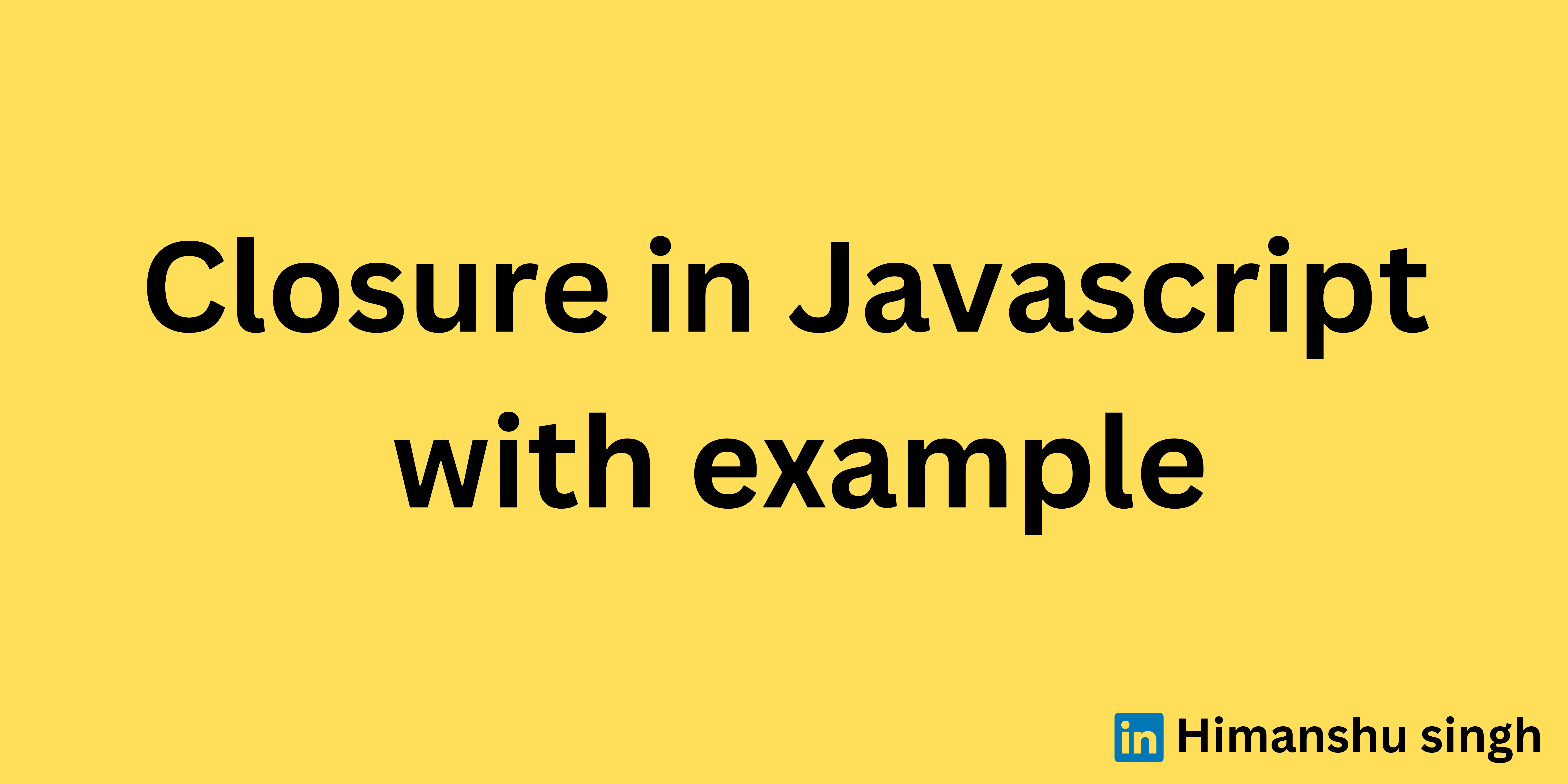 Closure in Javascript with example