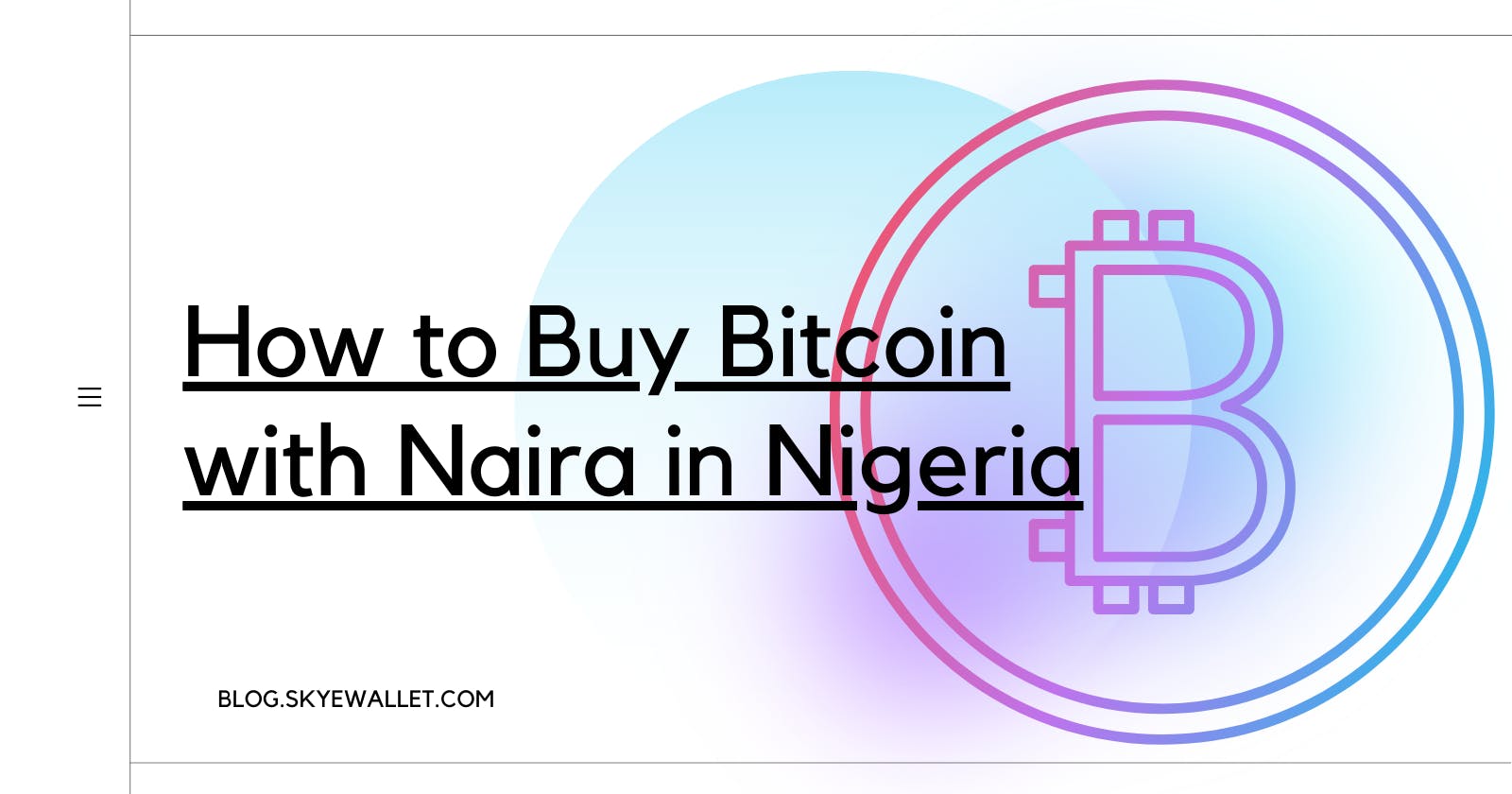 How To Buy Bitcoin (BTC) With Naira In Nigeria