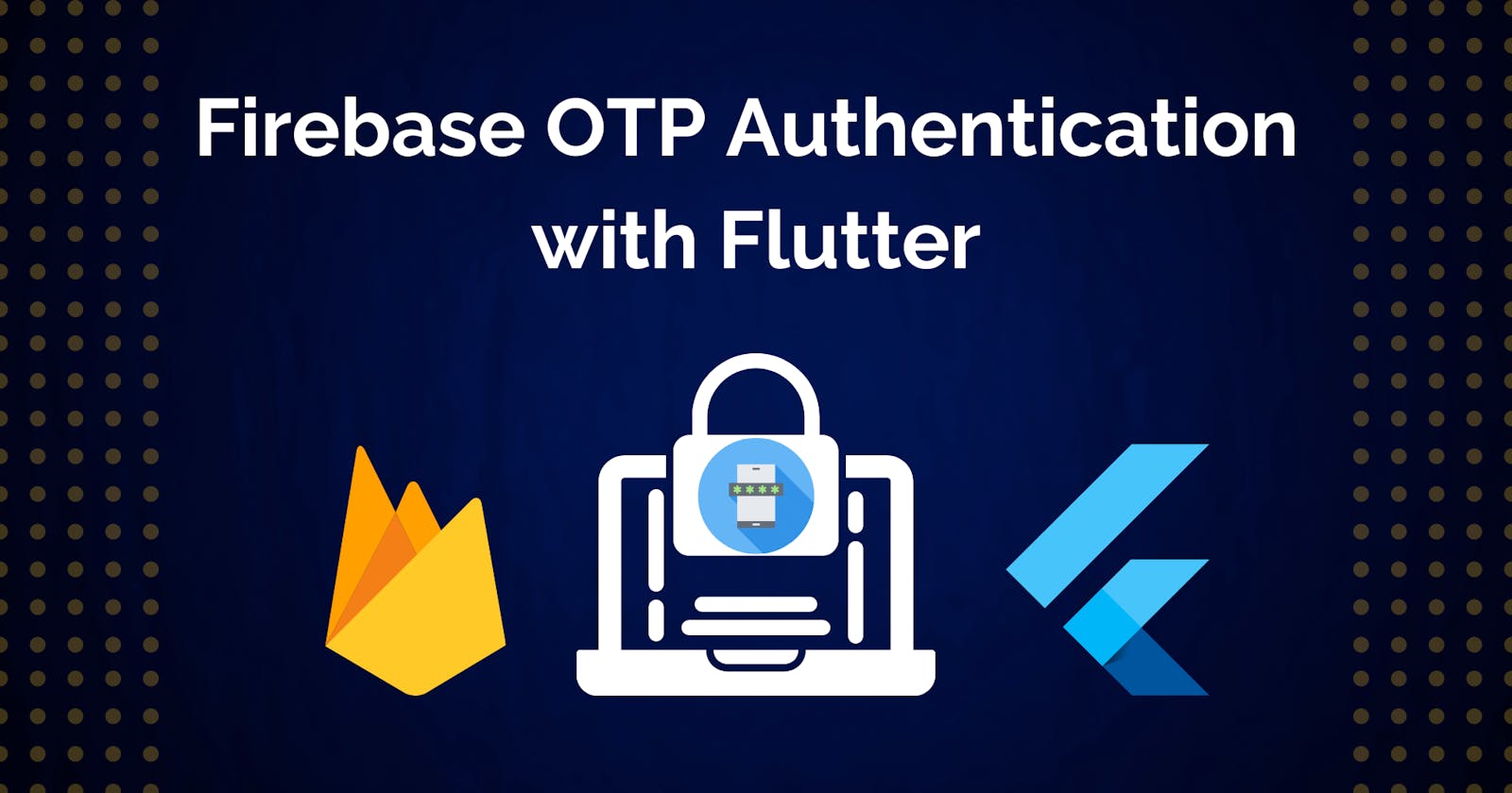 Firebase OTP Authentication with Flutter