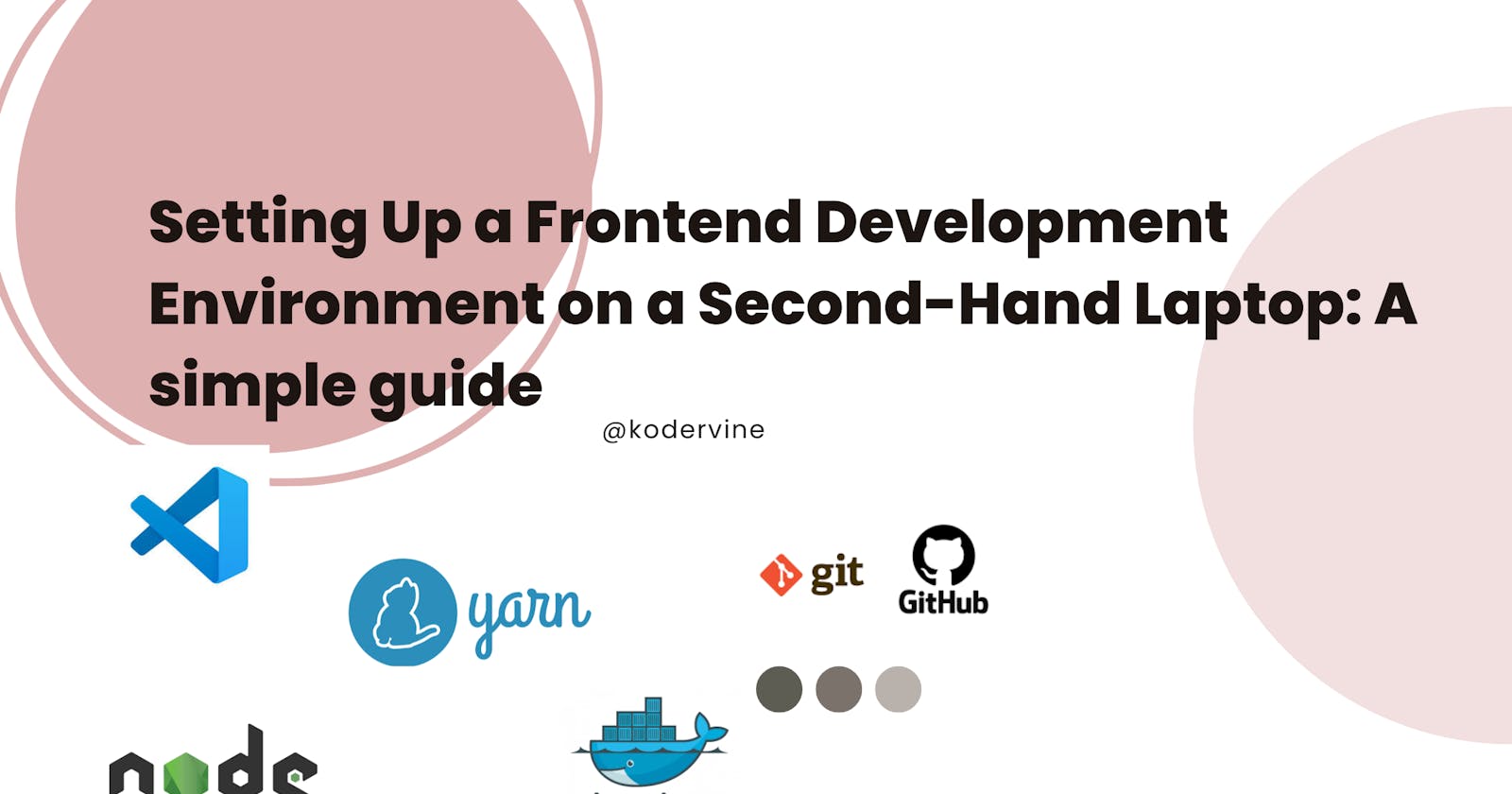 Setting Up a Frontend Development Environment on a Second-Hand Laptop: A simple guide