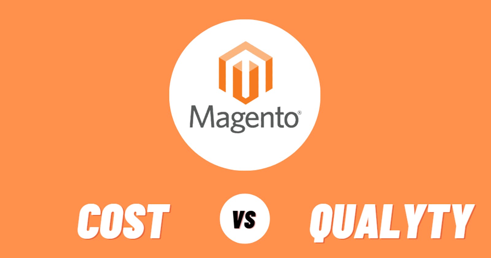 Hiring Magento Developers: Cost vs. Quality - What You Need to Know