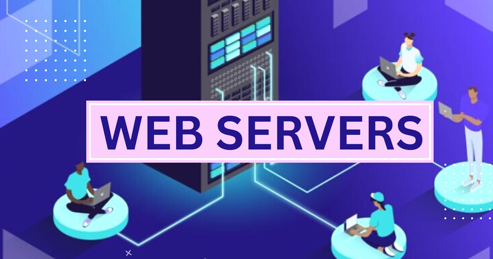 Understanding the Fundamentals of Web Servers: A Beginner's Guide