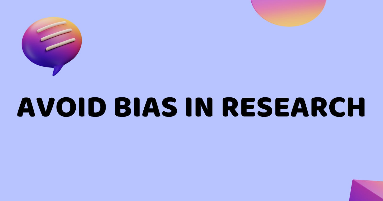 Importance Of Avoiding Biases In Research