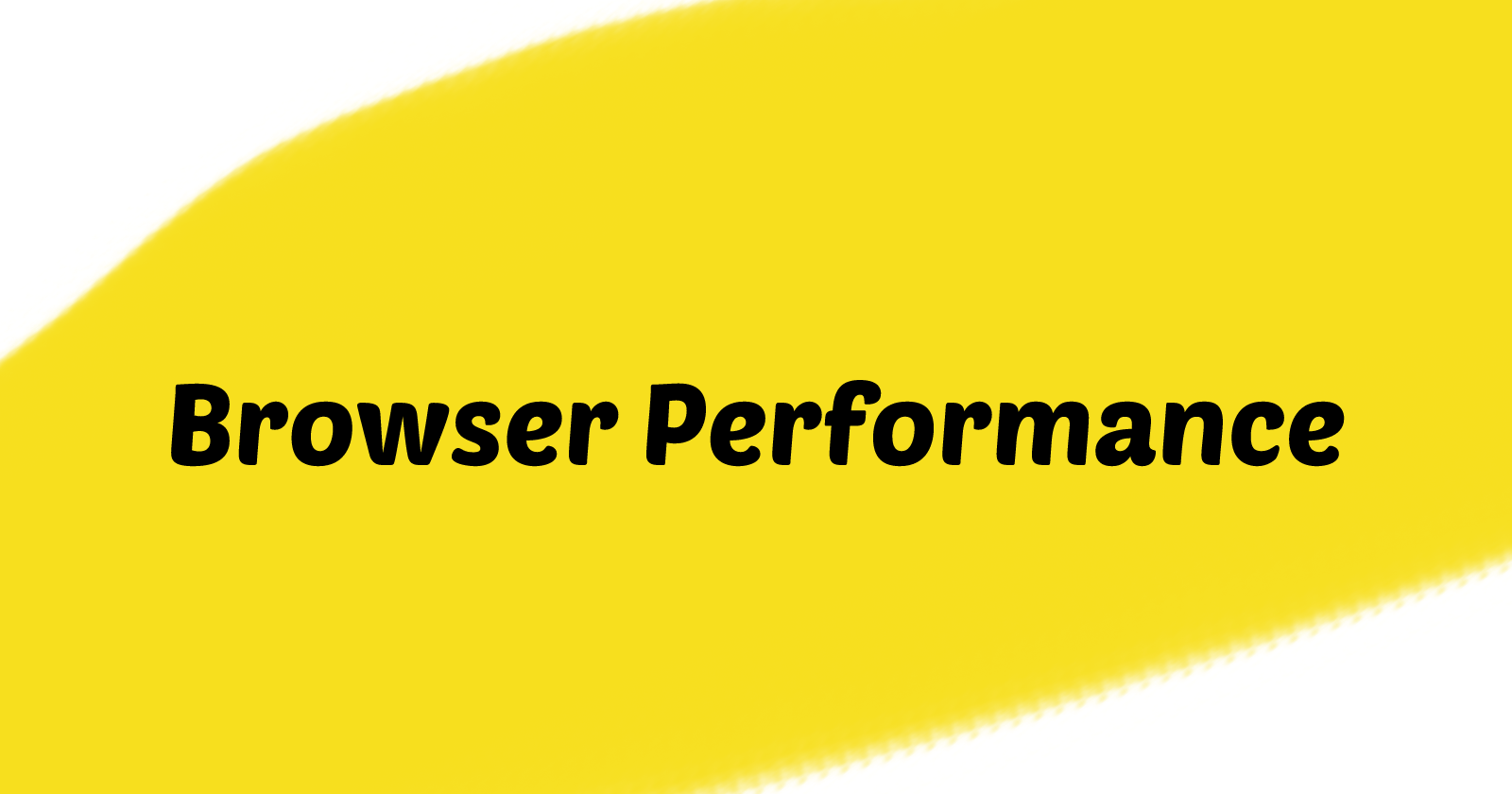 Browser Performance