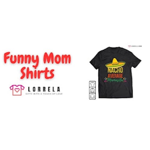 Funny Mom Shirts By Lorrela's photo