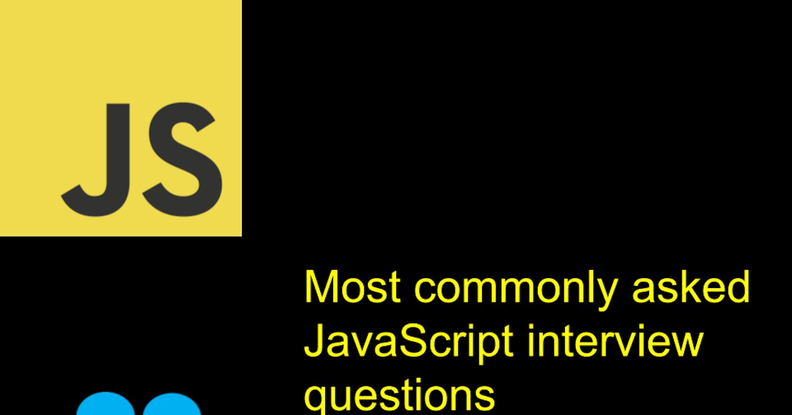 Most commonly asked JavaScript interview questions
