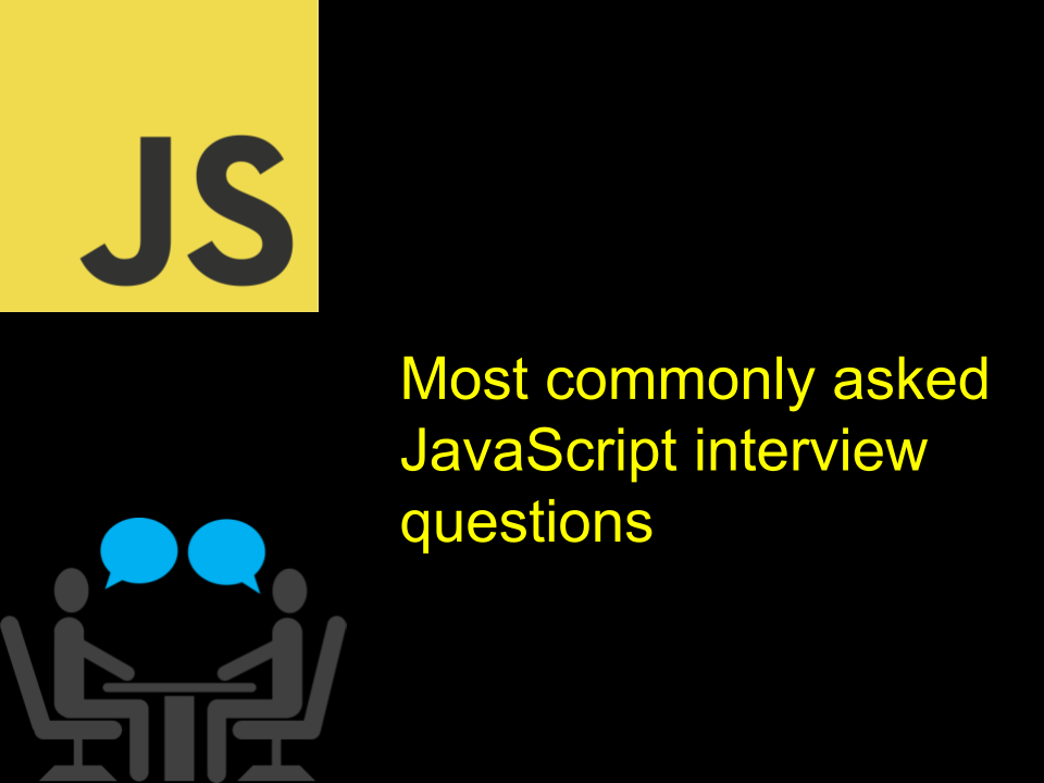 Most commonly asked JavaScript interview questions
