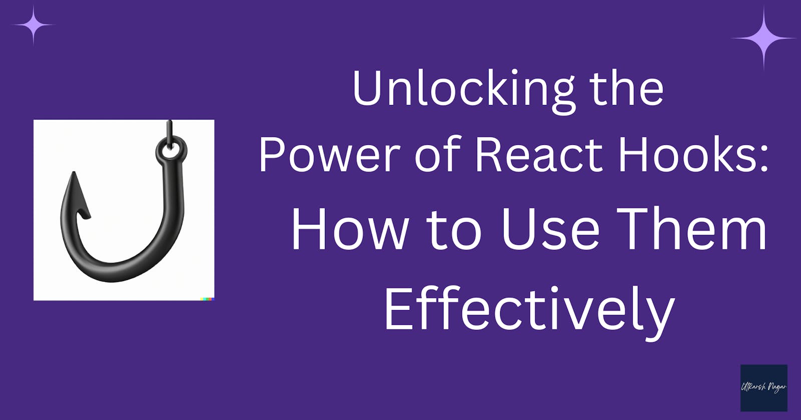 "Unlocking the Power of React Hooks: How to Use Them Effectively"