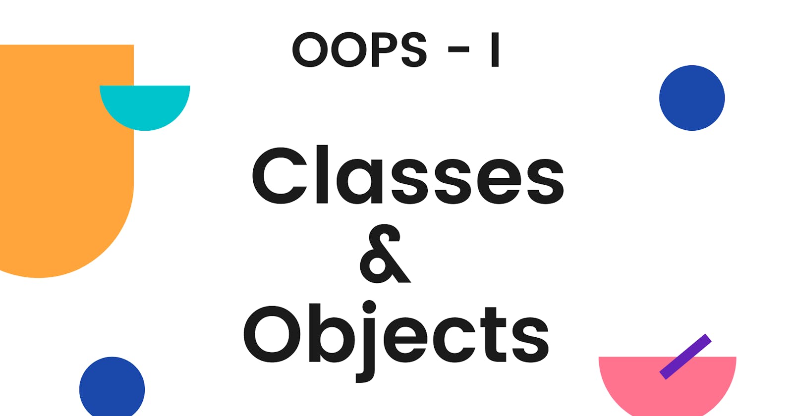 [OOP 1] Introduction & Concepts - Classes, Objects