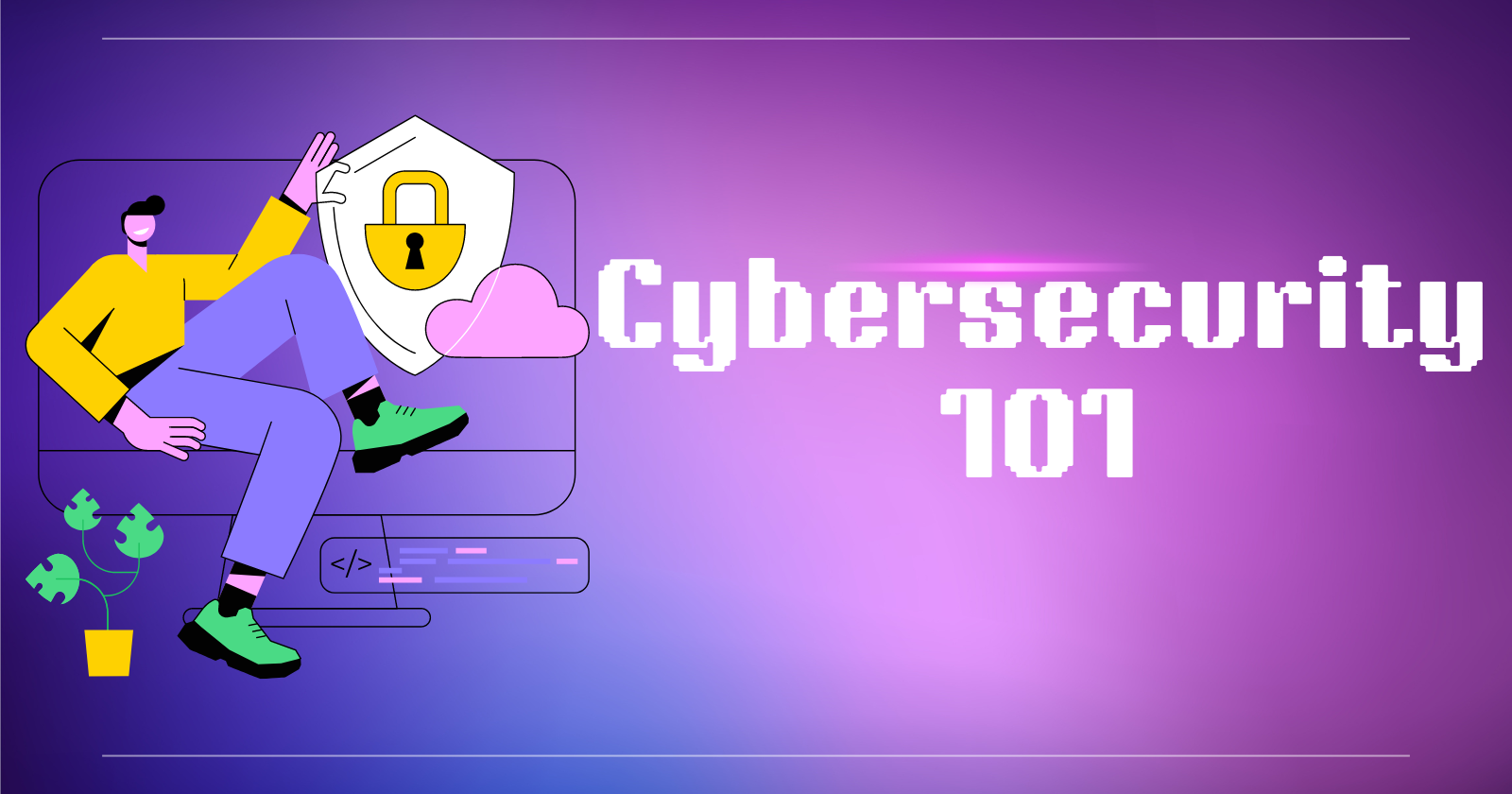 Cybersecurity 101: Protecting Yourself In The Digital World