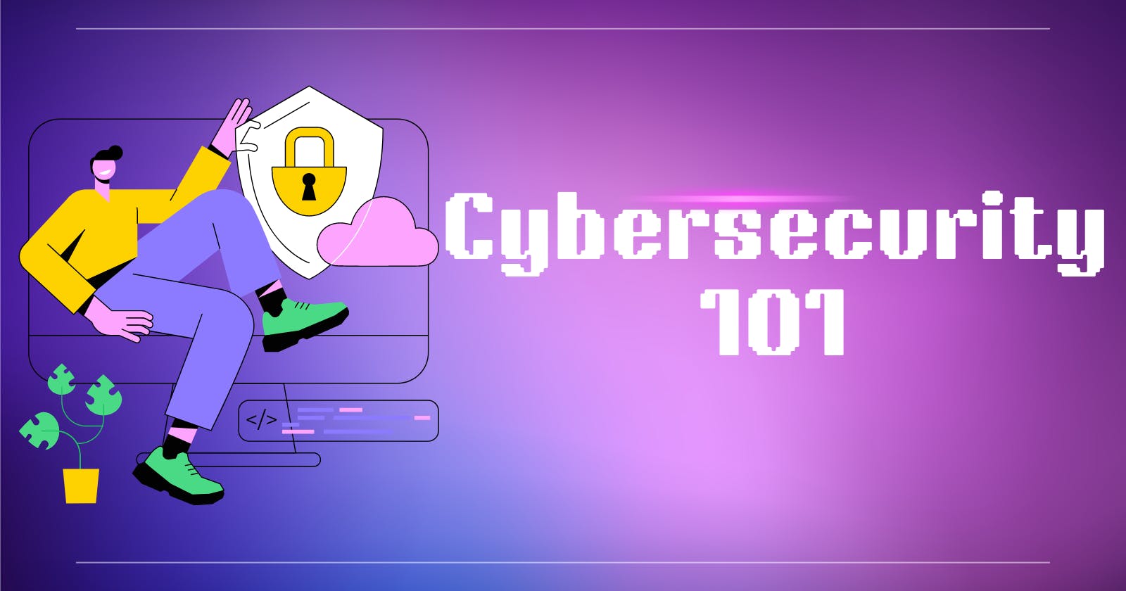 Cybersecurity 101: Protecting Yourself in the Digital World