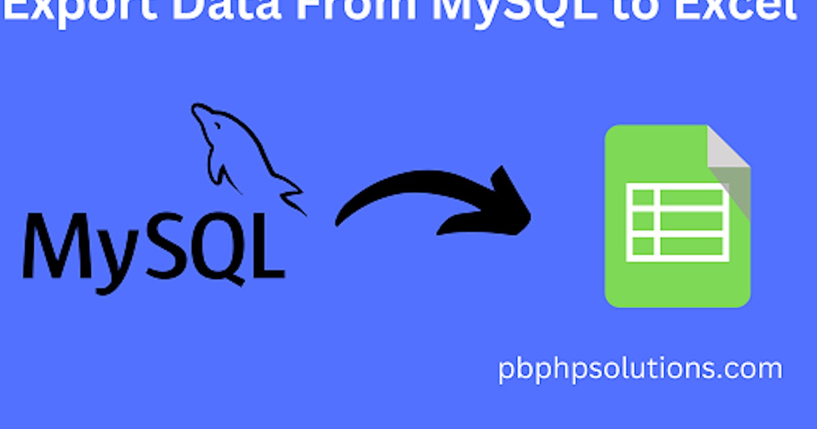 Export Data From MySQL to Excel Using PHP