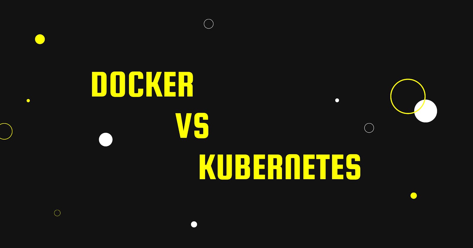 DOCKER vs KUBERNETES