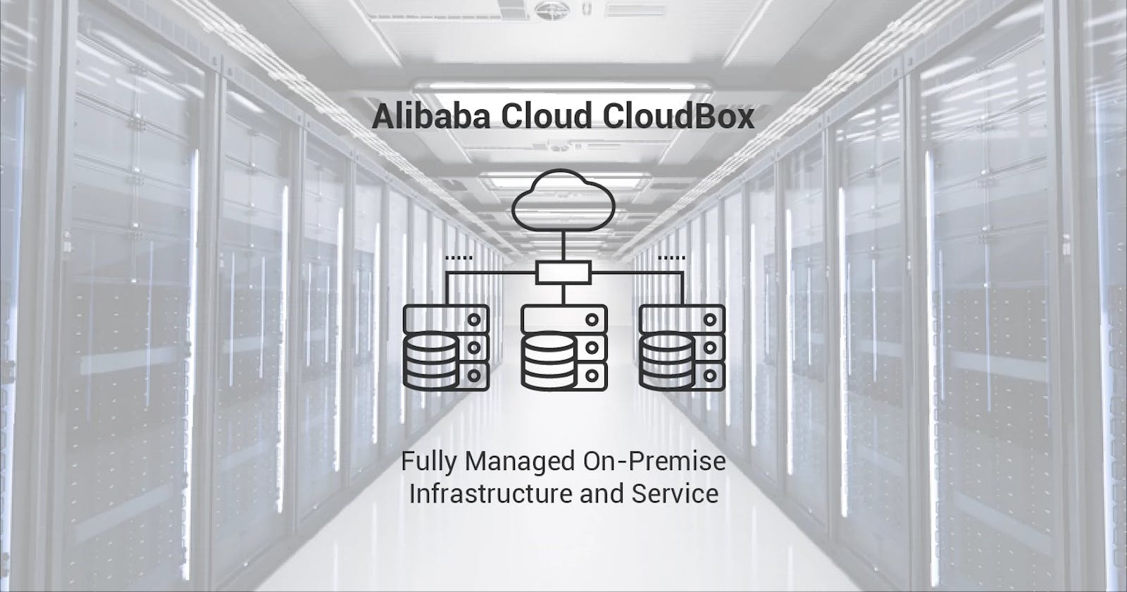 Alibaba Cloud - Cloud Box