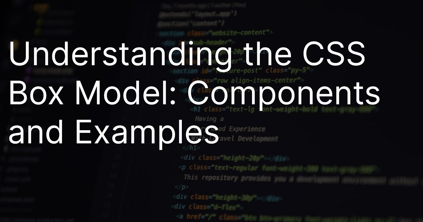 Understanding the CSS Box Model: Components and Examples