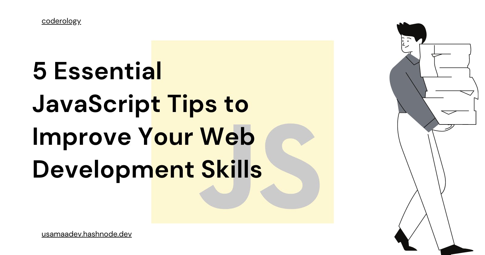 5 Essential JavaScript Tips to Improve Your Web Development Skills