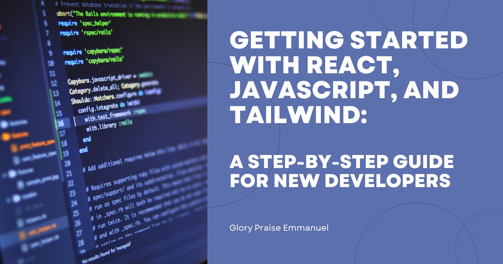 Getting started with React, JavaScript, and Tailwind: A step-by-step guide for new developers