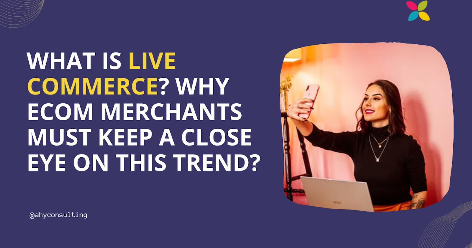 What is Live Commerce and Why eCommerce merchants should keep a close eye on this trend?