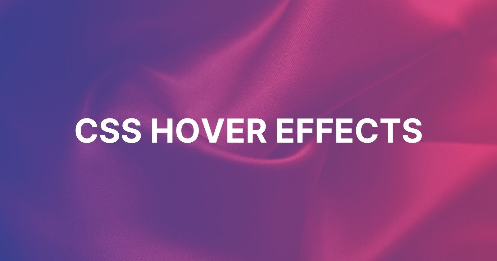 How to Create Hover Effects with CSS