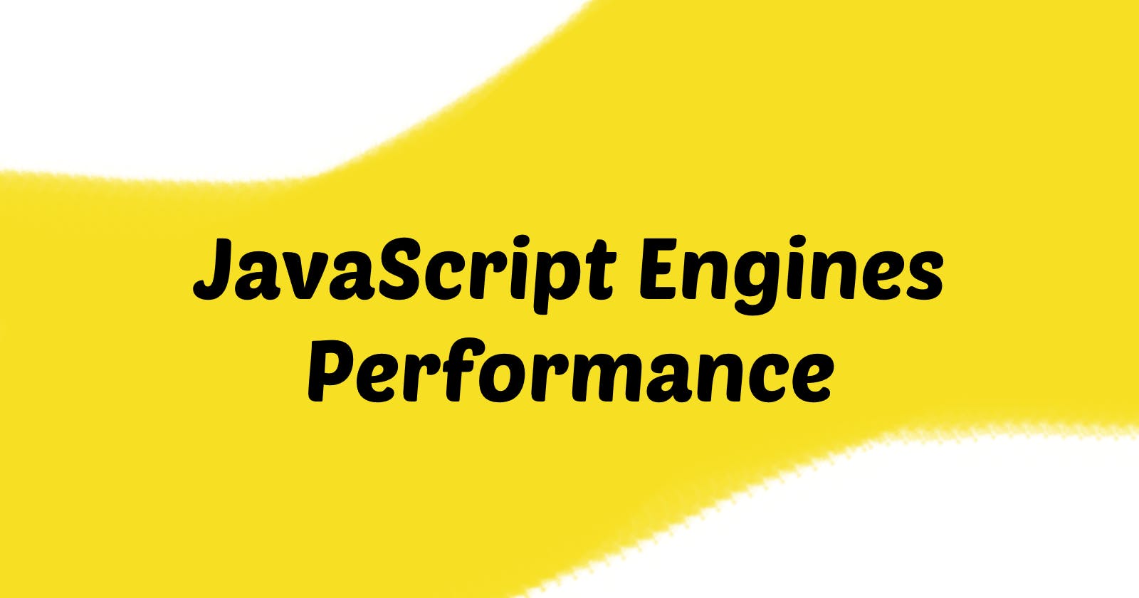 JavaScript Engines Performance