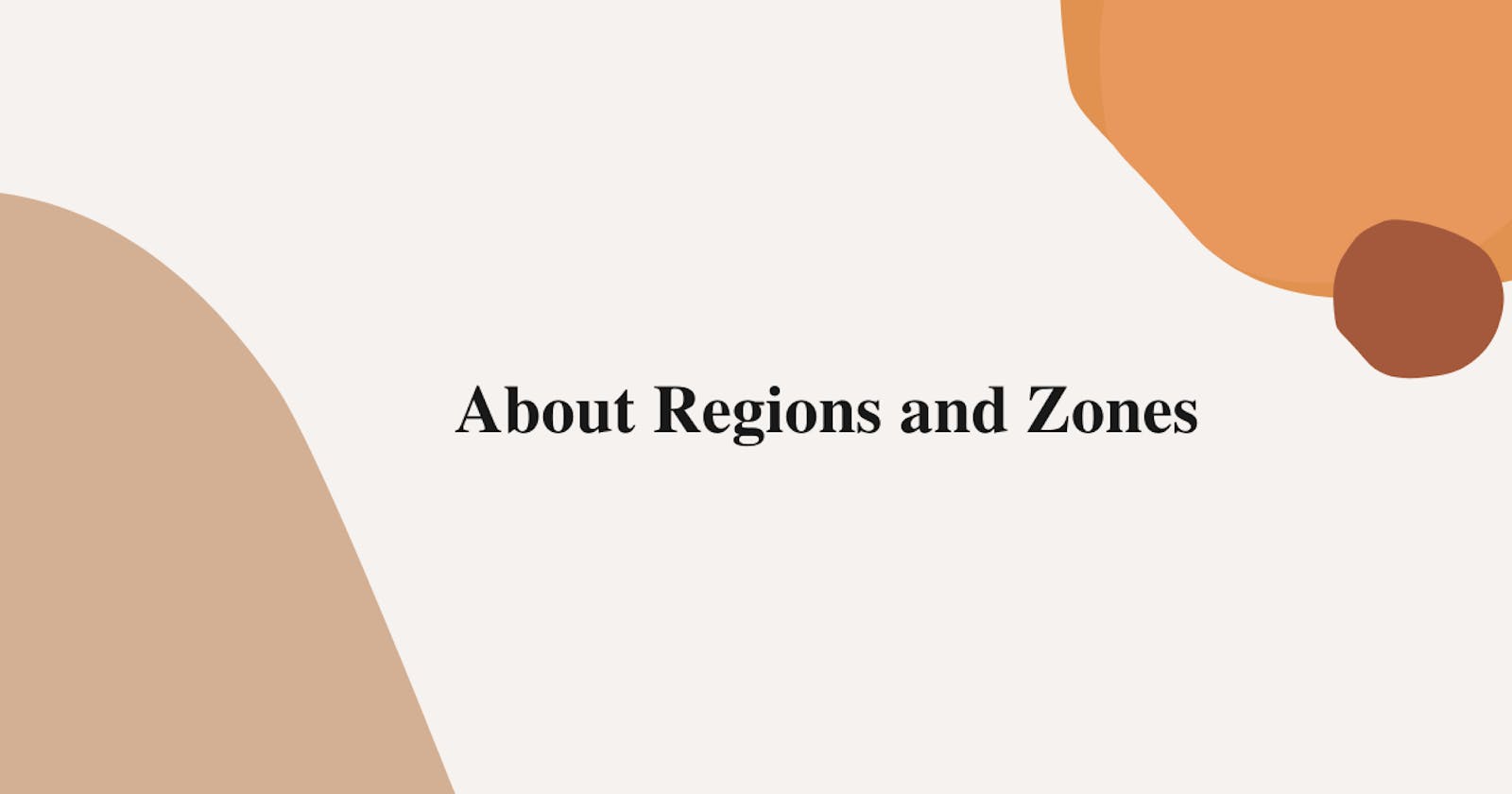 About Regions and Zones