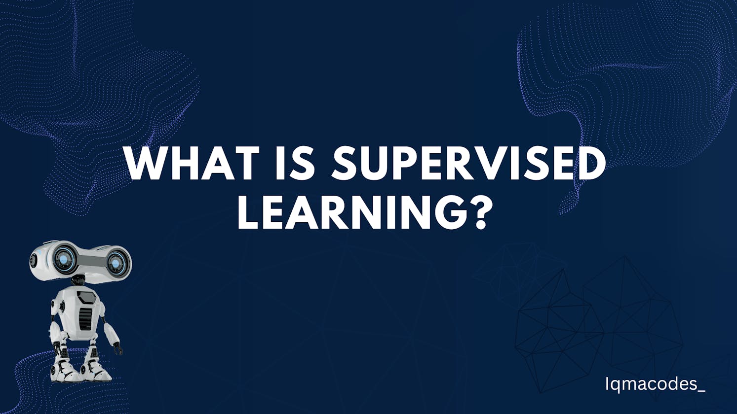 What is Supervised Learning
