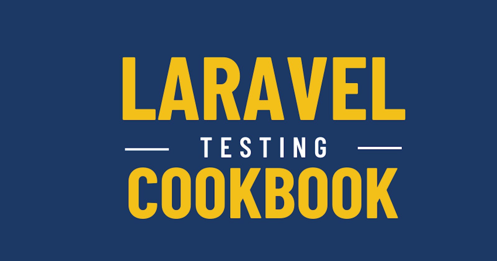 I'm writing a new Laravel book on testing called Laravel Testing Cookbook