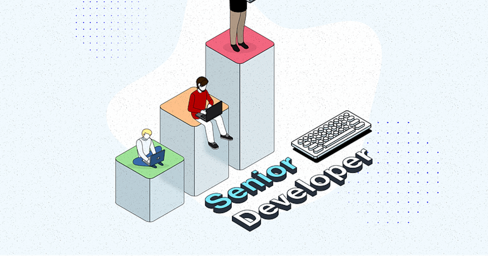 5 Practical Tips to Work Like a Senior Developer and Advance Your Career