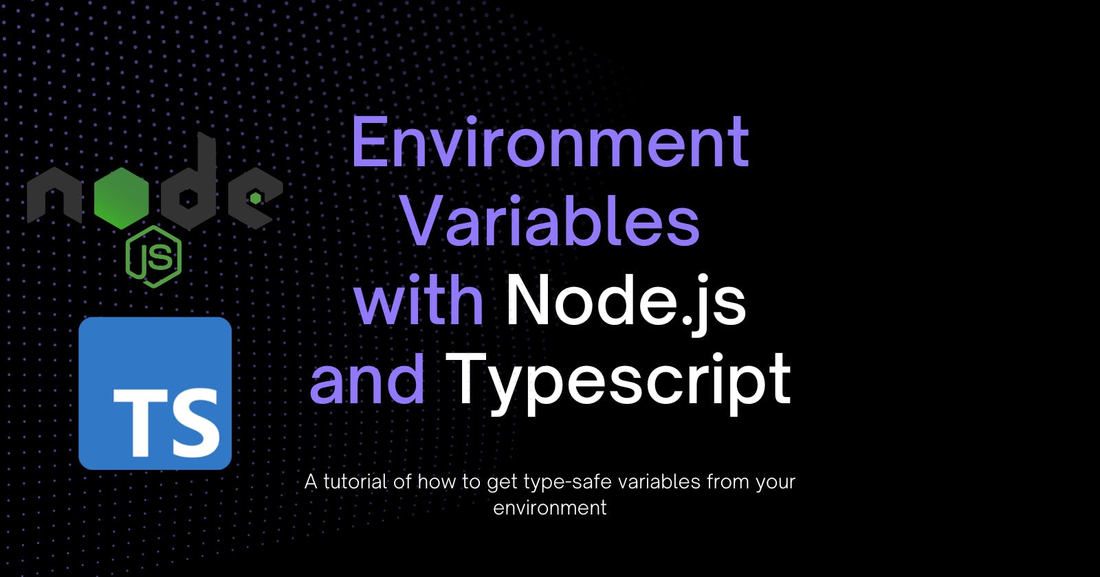 How to add Environment Variables in Node.js with Typescript in a type-safe way