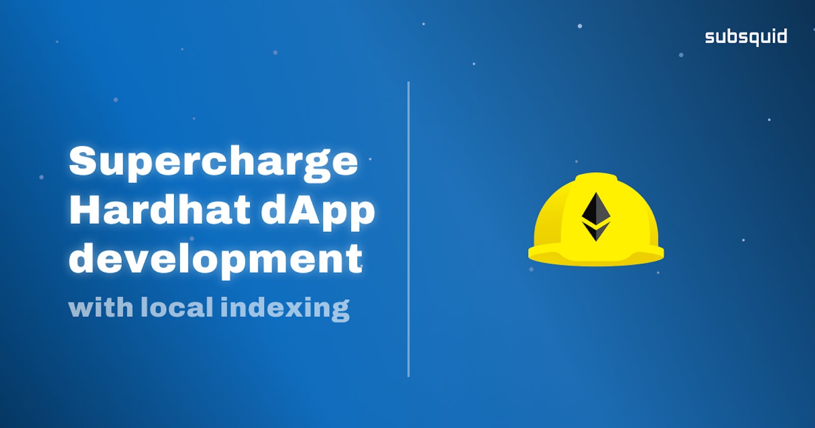 Advancing dApp development with Hardhat Indexing: A Game-Changer for Ethereum Devs