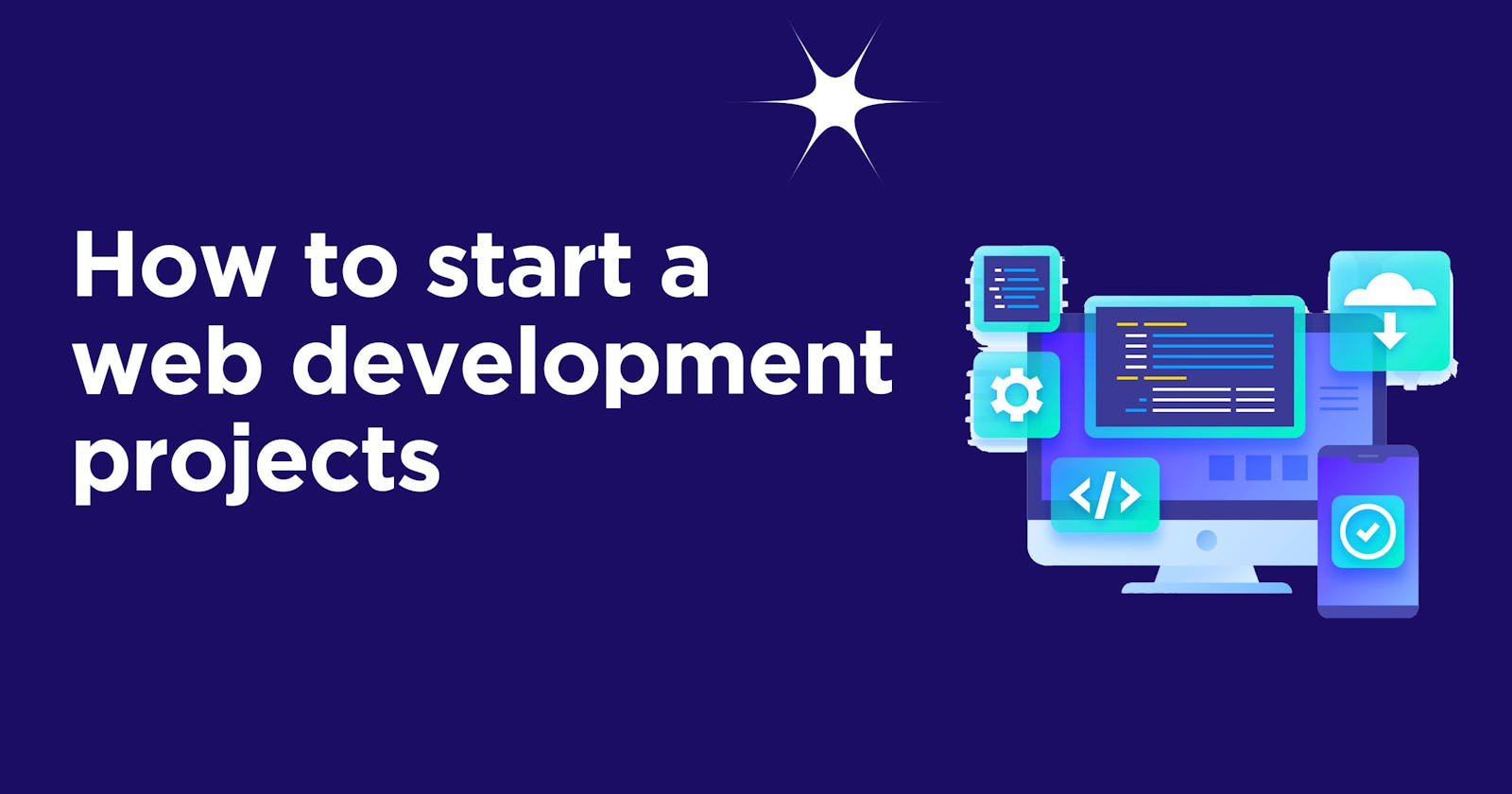 How to start a web development project? Step by step guideline