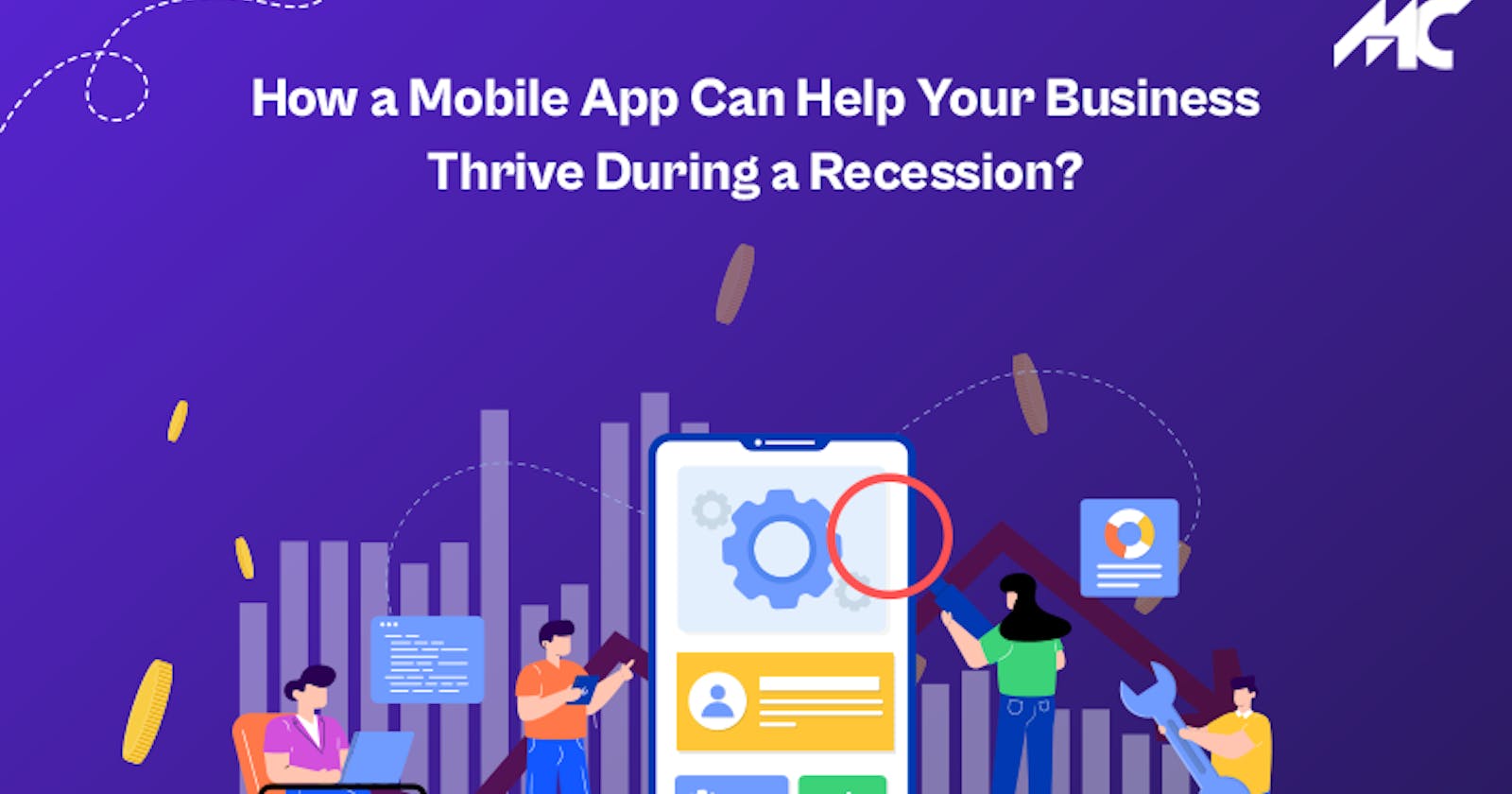 How a Mobile App Can Help Your Business Thrive During a Recession?