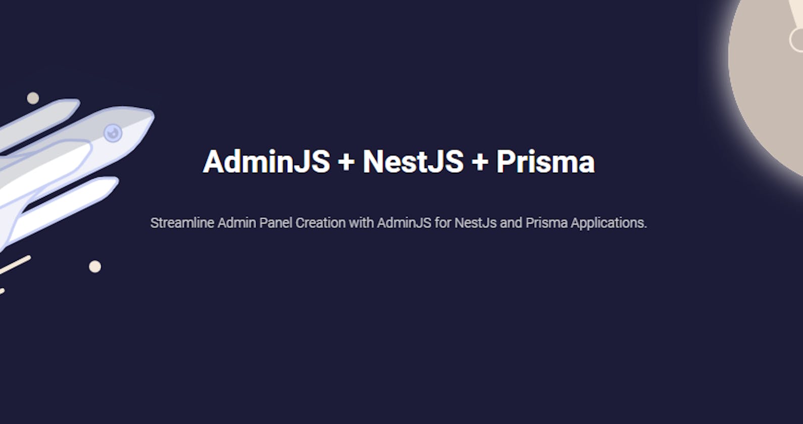 Creating Admin Panels for NestJs and Prisma Made Easy with AdminJS