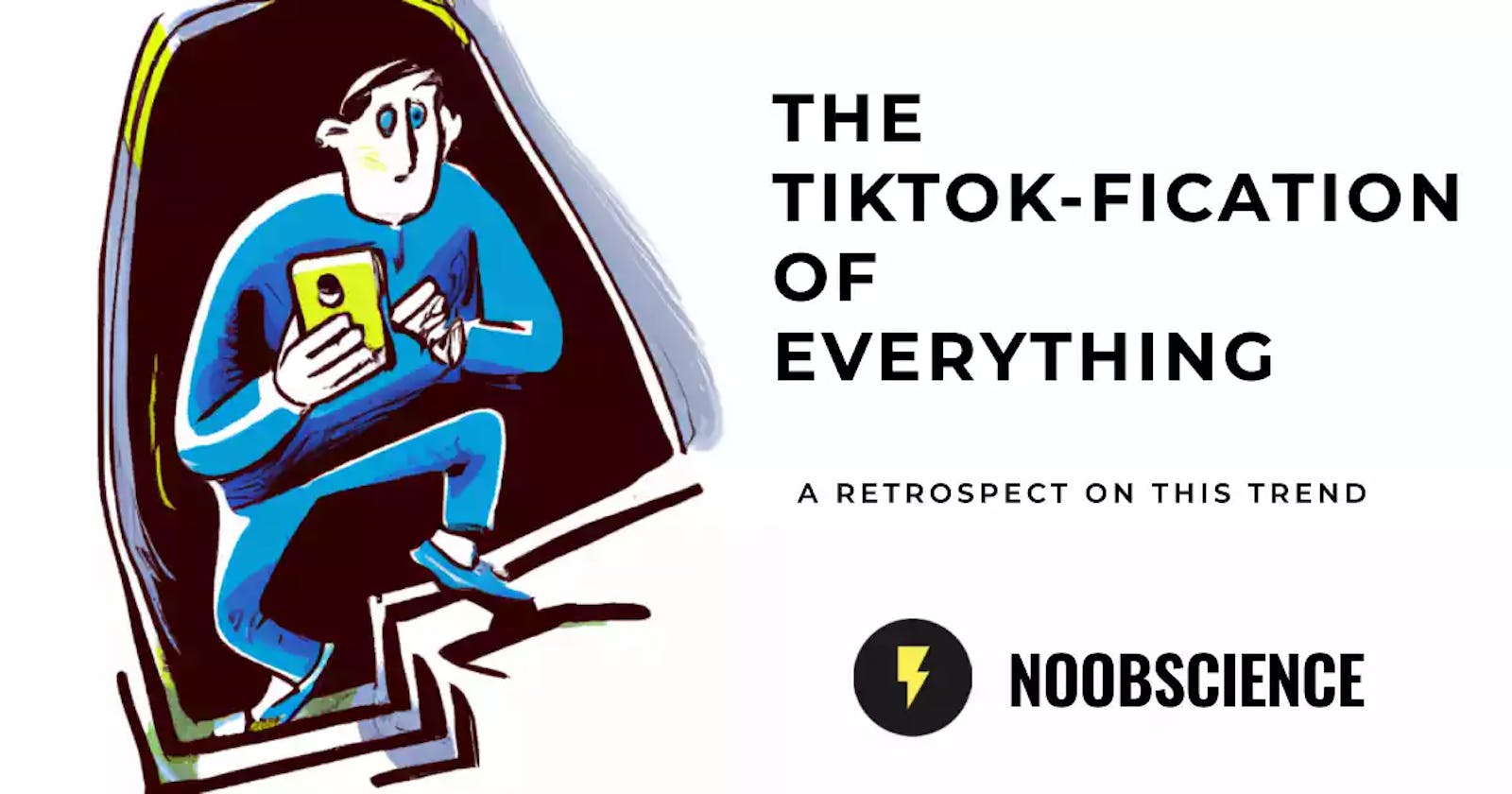 The Tik Tok-ification Of Everything