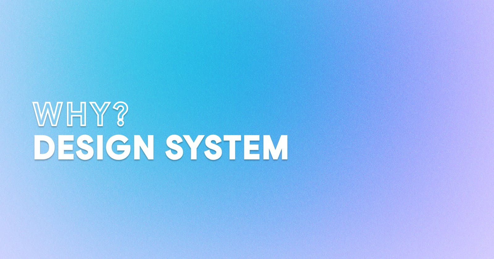 Why design system is required?