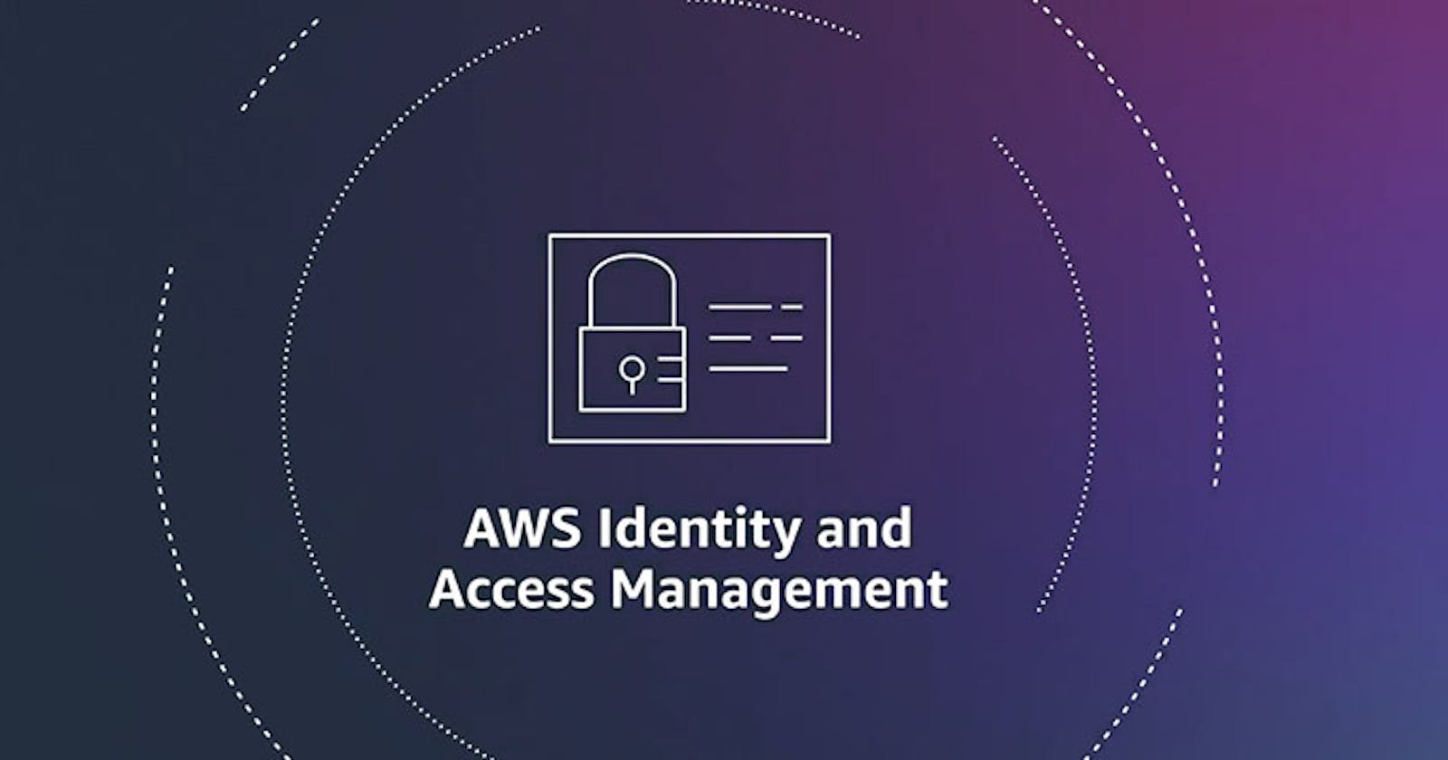 Understanding AWS Identity and Access Management (IAM)